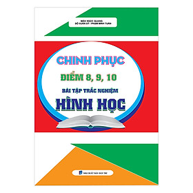 Hình ảnh Chinh Phục Điểm 8,9,10 Bài Tập Trắc Nghiệm Hình Học