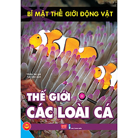 Bí Mật Thế Giới Động Vật - Thế Giới Các Loài Cá