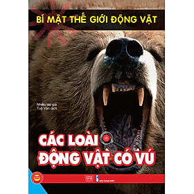 Download sách Bí Mật Thế Giới Động Vật - Các Loài Động Vật Có Vú