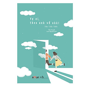 Sách Vợ Ơi Theo Anh Về Nhà