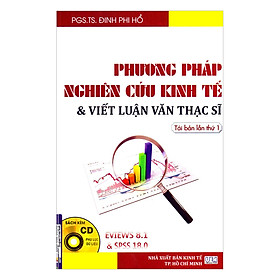 Phương Pháp Nghiên Cứu Kinh Tế Và Viết Luận Văn Thạc Sĩ (TB Lần Thứ 1) Có Kèm CD