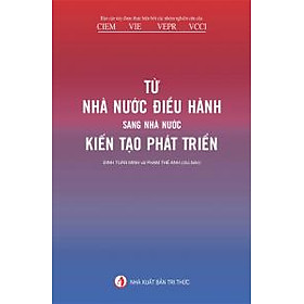 Từ Nhà Nước ĐIều Hành Sang Nhà Nước Kiến Tạo Phát Triển