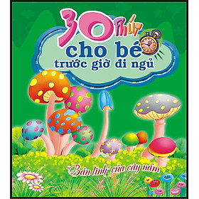 30 Phút Cho Bé Trước Giờ Đi Ngủ - Bản Lĩnh Của Cây Nấm