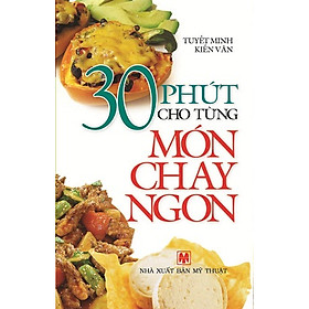 Download sách 30 Phút Cho Từng Món Chay Ngon