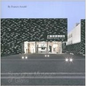 Shanghai Museum Of Glass - Hardcover