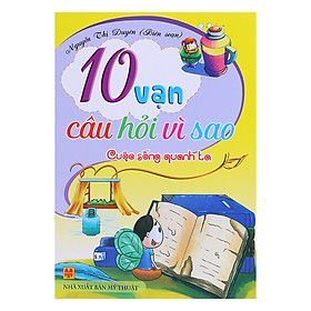 Download sách 10 Vạn Câu Hỏi Vì Sao - Cuộc Sống Quanh Ta (Sách Màu)