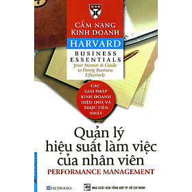 Cẩm Nang Kinh Doanh - Quản Lý Hiệu Suất Làm Việc Của Nhân Viên (Tái Bản 2017)