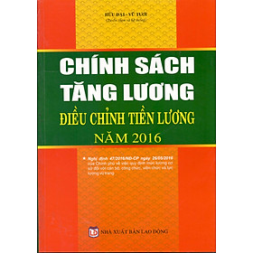 Chính Sách Tăng Lương - Điều Chỉnh Tiền Lương 2016