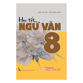 Nơi bán Học Tốt Ngữ Văn Lớp 8 - Tập 1 - Giá Từ -1đ