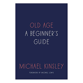 Old Age: A Beginner's Guide