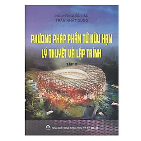 Download sách Phương Pháp Phần Tử Hữu Hạn Lý Thuyết Và Lập Trình - Tập 2