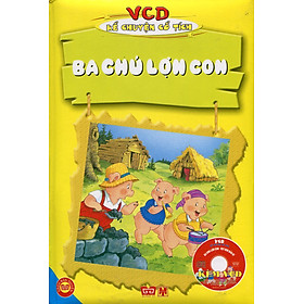 VCD Kể Chuyện Cổ Tích - Ba Chú Lợn Con (Sách Màu)