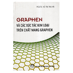 Download sách Graphen Và Các Xúc Tác Kim Loại Trên Chất Mang Graphen