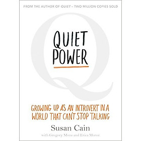 [Download Sách] Quiet Power: Growing Up As An Introvert In A World That Can't Stop Talking - Paperback