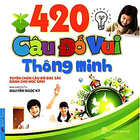 Sách 420 Câu Đố Vui Thông Minh