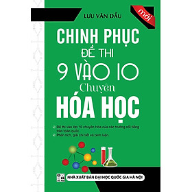 Chinh Phục Đề Thi 9 Vào 10 Chuyên Hóa Học 