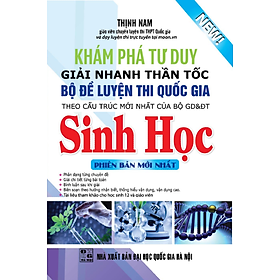 Hình ảnh Khám Phá Tư Duy Giải Nhanh Thần Tốc Bộ Đề Luyện Thi Quốc Gia Sinh Học 