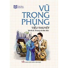 Vũ Trọng Phụng - Tiểu Thuyết (Số Đỏ & Trúng Số Độc Đắc)