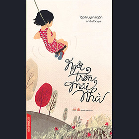 Sách Ngồi Trên Mái Nhà