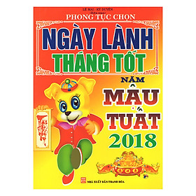 Download sách Phong Tục Chọn Ngày Lành Tháng Tốt Năm Mậu Tuất 2018