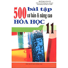 Nơi bán 500 Bài Tập Cơ Bản Và Nâng Cao Hóa Học Lớp 11   - Giá Từ -1đ