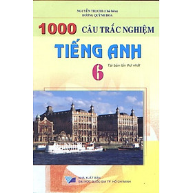 Nơi bán 1000 Câu Trắc Nghiệm Tiếng Anh Lớp 6 (Tái Bản) - Giá Từ -1đ