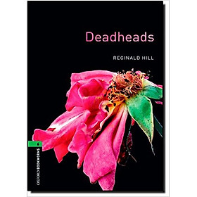 Nơi bán Oxford Bookworms Library (3 Ed.) 6: Deadheads - Giá Từ -1đ