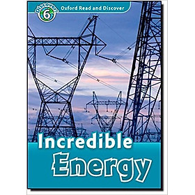 Oxford Read and Discover 6: Incredible Energy