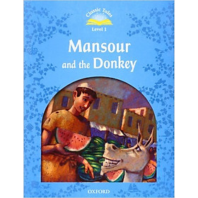 [Download Sách] Classic Tales (2 Ed.) 1: Mansour and the donkey