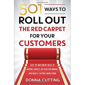 [Hàng thanh lý miễn đổi trả] 501 Ways To Roll Out The Red Carpet For Your Customers