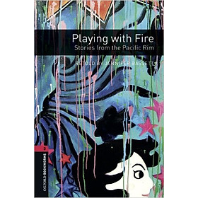 Nơi bán Oxford Bookworms Library (3 Ed.) 3: Playing with Fire: Stories from the Pacific Rim - Giá Từ -1đ