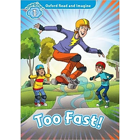 [Download Sách] Oxford Read And Imagine Level 1: Too Fast! (Audio Pack)