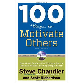 [Download Sách] 100 Ways To Motivate Others (Third Edition)