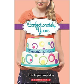 Download sách Confectionately Yours #4: Something New - Paperback