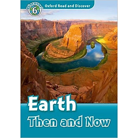 Oxford Read and Discover 6: Earth Then and Now