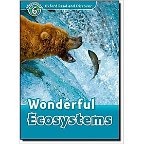 Nơi bán Oxford Read and Discover 6: Wonderful Ecosystems - Giá Từ -1đ
