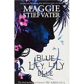 Blue Lily, Lily Blue (Raven Cycle) Bk 3