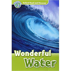 Oxford Read and Discover 3: Wonderful Water