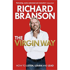 The Virgin Way: How To Listen, Learn, Laugh And Lead