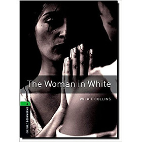 Oxford Bookworms Library (3 Ed.) 6: The Woman in White