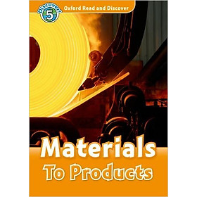 Oxford Read and Discover 5: Materials To Products