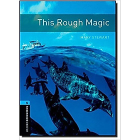 Oxford Bookworms Library (3 Ed.) 5: This Rough Magic