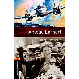 Oxford Bookworms Library (3 Ed.) 2: Amelia Earhart