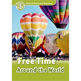 Nơi bán Oxford Read and Discover 3: Free Time Around the World - Giá Từ -1đ