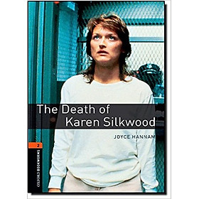 Nơi bán Oxford Bookworms Library (3 Ed.) 2: The Death of Karen Silkwood - Giá Từ -1đ