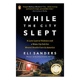 Download sách While The City Slept: A Love Lost To Violence And A Wake-Up Call For Mental Health Care In America