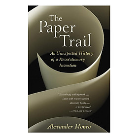 Download sách The Paper Trail: An Unexpected History Of A Revolutionary Invention