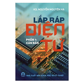 Hình ảnh sách Lắp Ráp Điện Tử - Phần 1: Căn Bản