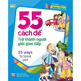 Nơi bán 55 Cách Để Trở Thành Người Giỏi Giao Tiếp - Giá Từ -1đ