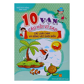 Download sách 10 Vạn Câu Hỏi Vì Sao - Các Loài Chim Và Động Vật Dưới Biển (Sách Màu)